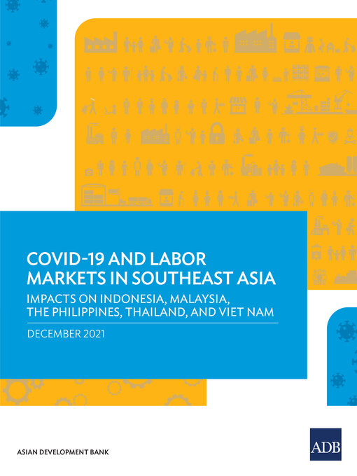 Title details for COVID-19 and Labor Markets in Southeast Asia by Asian Development Bank - Available